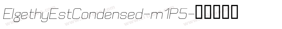 ElgethyEstCondensed-m1P5字体转换 ElgethyEstCondensed-m1P5字体转换