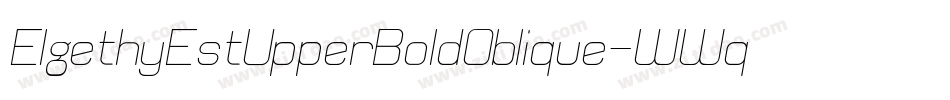 ElgethyEstUpperBoldOblique-WWqY字体转换