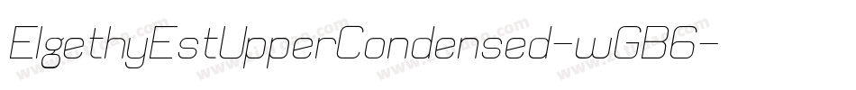 ElgethyEstUpperCondensed-wGB6字体转换