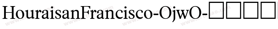 HouraisanFrancisco-OjwO字体转换