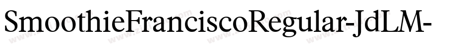 SmoothieFranciscoRegular-JdLM字体转换