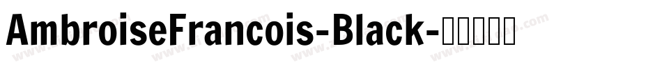 AmbroiseFrancois-Black字体转换