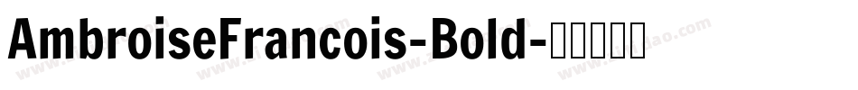 AmbroiseFrancois-Bold字体转换