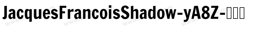 JacquesFrancoisShadow-yA8Z字体转换