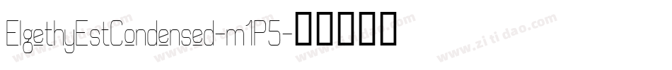 ElgethyEstCondensed-m1P5字体转换 ElgethyEstCondensed-m1P5字体转换