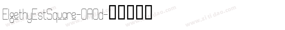 ElgethyEstSquare-OAOd字体转换