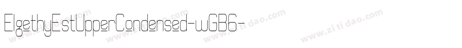 ElgethyEstUpperCondensed-wGB6字体转换
