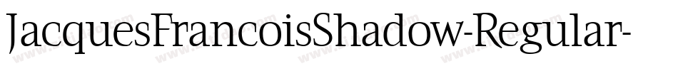 JacquesFrancoisShadow-Regular字体转换