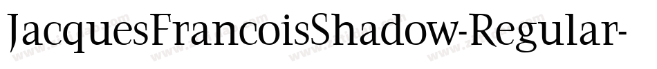 JacquesFrancoisShadow-Regular字体转换