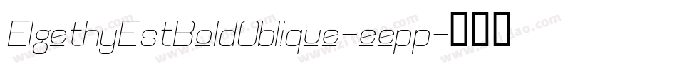 ElgethyEstBoldOblique-eepp字体转换