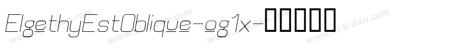 ElgethyEstOblique-og1x字体转换