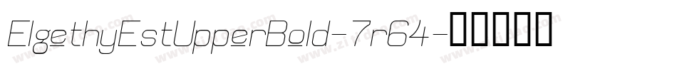 ElgethyEstUpperBold-7r64字体转换