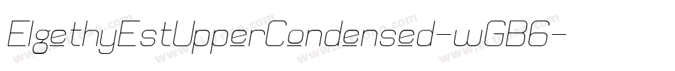 ElgethyEstUpperCondensed-wGB6字体转换