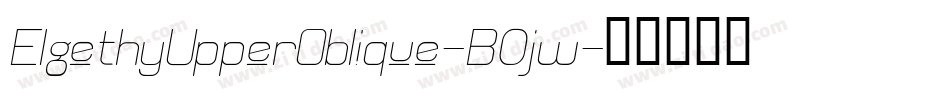 ElgethyUpperOblique-B0jw字体转换