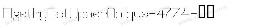 ElgethyEstUpperOblique-47Z4字体转换 ElgethyEstUpperOblique-47Z4字体转换