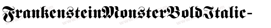 FrankensteinMonsterBoldItalic-3Byz字体转换