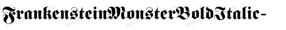 FrankensteinMonsterBoldItalic-3Byz字体转换
