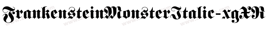 FrankensteinMonsterItalic-xgXR字体转换
