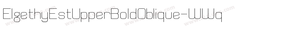 ElgethyEstUpperBoldOblique-WWqY字体转换