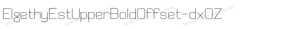 ElgethyEstUpperBoldOffset-dxOZ字体转换