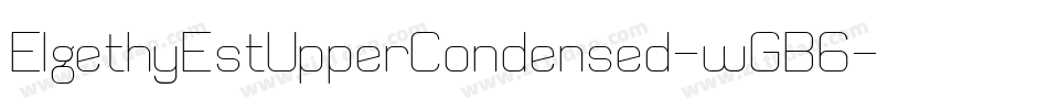 ElgethyEstUpperCondensed-wGB6字体转换