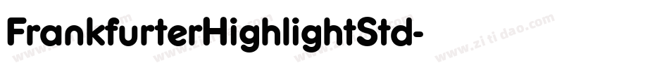 FrankfurterHighlightStd字体转换