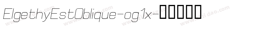 ElgethyEstOblique-og1x字体转换
