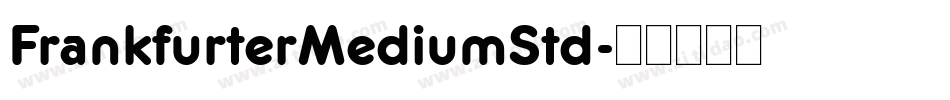 FrankfurterMediumStd字体转换