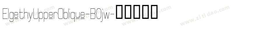 ElgethyUpperOblique-B0jw字体转换