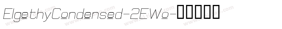 ElgethyCondensed-2EWo字体转换 ElgethyCondensed-2EWo字体转换