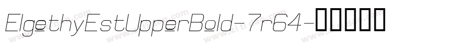 ElgethyEstUpperBold-7r64字体转换