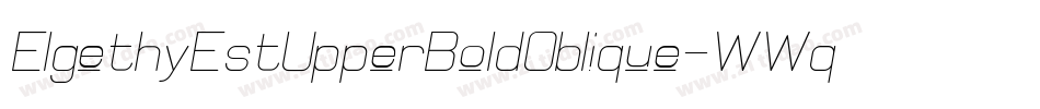ElgethyEstUpperBoldOblique-WWqY字体转换