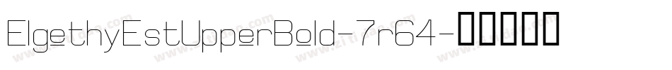ElgethyEstUpperBold-7r64字体转换