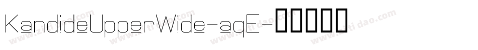 KandideUpperWide-aqE字体转换