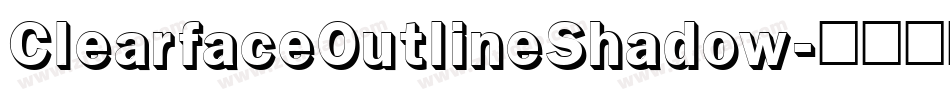 ClearfaceOutlineShadow字体转换