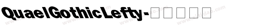QuaelGothicLefty字体转换