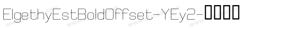 ElgethyEstBoldOffset-YEy2字体转换