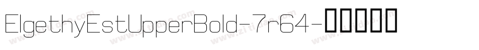 ElgethyEstUpperBold-7r64字体转换