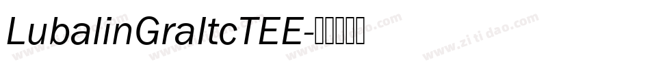 LubalinGraItcTEE字体转换