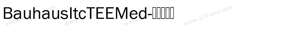 BauhausItcTEEMed字体转换