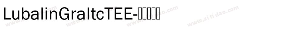 LubalinGraItcTEE字体转换