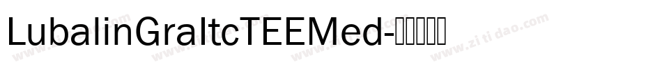 LubalinGraItcTEEMed字体转换