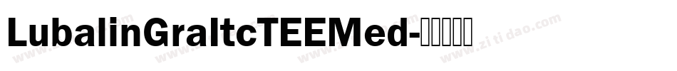 LubalinGraItcTEEMed字体转换