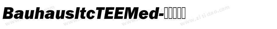 BauhausItcTEEMed字体转换