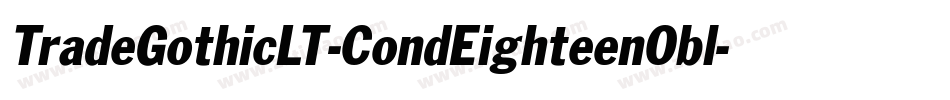 TradeGothicLT-CondEighteenObl字体转换
