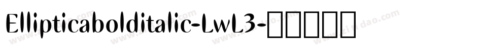 Ellipticabolditalic-LwL3字体转换