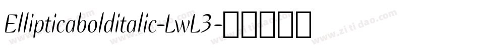 Ellipticabolditalic-LwL3字体转换