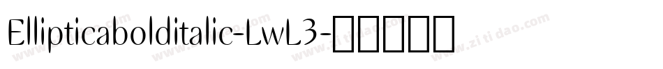 Ellipticabolditalic-LwL3字体转换