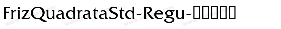 FrizQuadrataStd-Regu字体转换