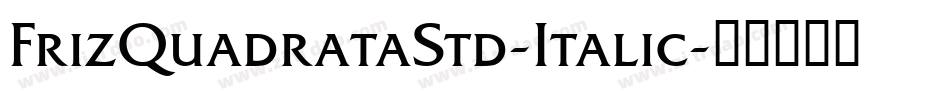 FrizQuadrataStd-Italic字体转换